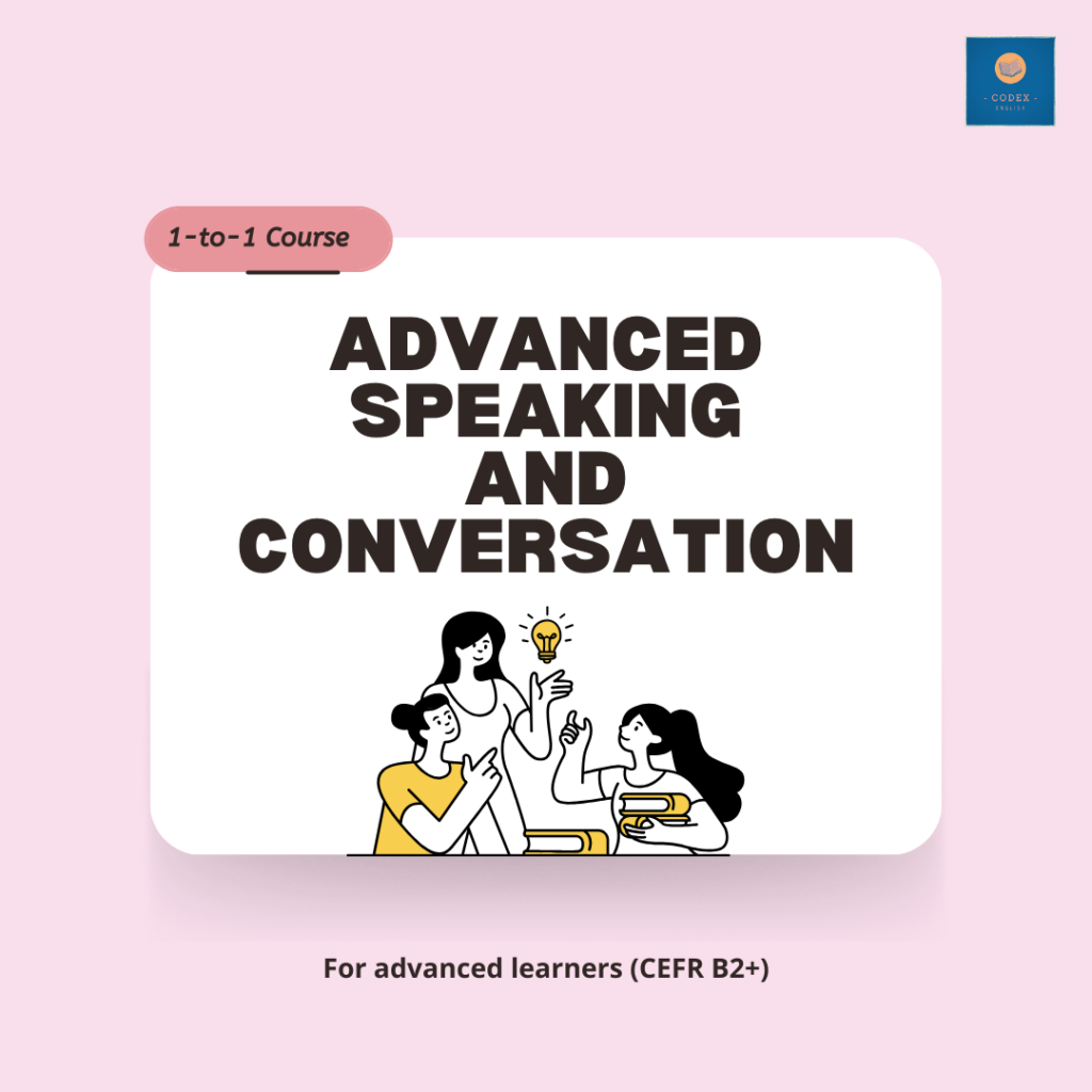Advanced Speaking and Conversation – Codex English